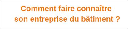 comment-faire-connaitre-son-entreprise